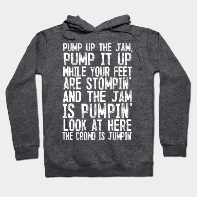 Pump Up The Jam Hoodie by DankFutura